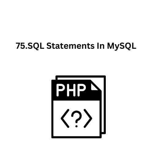 75.SQL Statements In MySQL